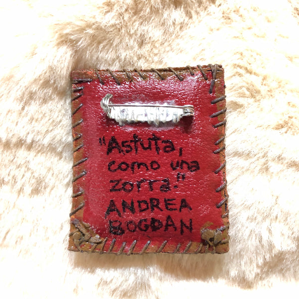 "Sly, Like a Fox" // "Astuta, Como Una Zorra" brooch by artist Andrea Bogdan