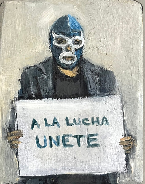 A LA LUCHA UNETE by artist Athanasia Nancy Koutsouflakis