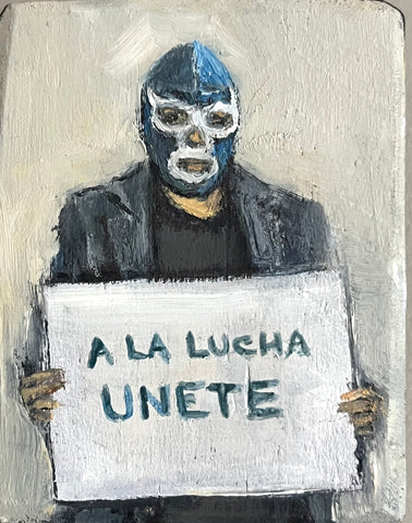 A LA LUCHA UNETE by artist Athanasia Nancy Koutsouflakis