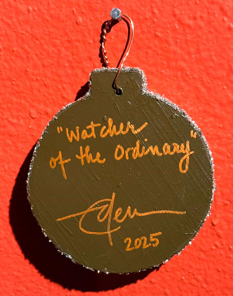 WATCHER OF THE ORDINARY ornament by artist Eden Folwell