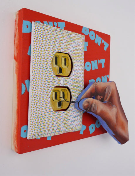 “DON’T PUT BOBBY PINS INTO THE OUTLETS” by artist Sarah Polzin