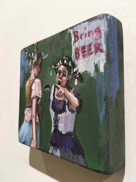 YOU, BRING ME BEER! by artist Nancy Cintron